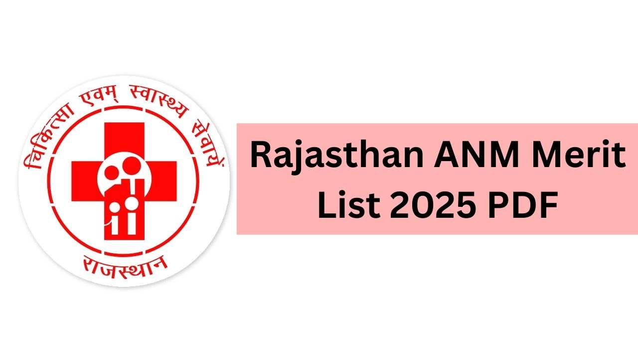 Rajasthan ANM Merit List 2025 PDF यहां से डाउनलोड करे।